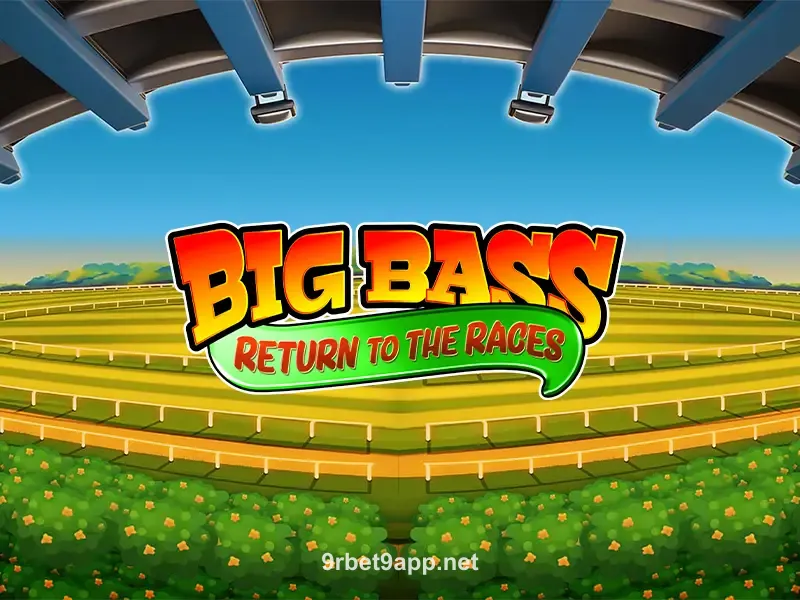 9rbet Big Bass Return to the Races Slot